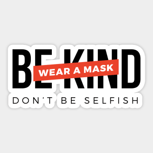 Be kind. Wear a mask. Don't be selfish (Black & Red Design) Sticker